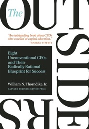 The Outsiders: Eight Unconventional (William Thorndike)