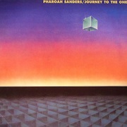 Pharoah Sanders - Journey to the One