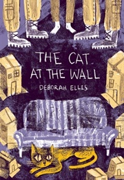 The Cat at the Wall (Deborah Ellis)