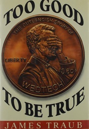 Too Good to Be True: The Outlandish Story of Wedtech (James Traub)