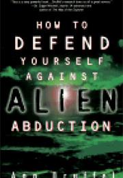 How to Defend Yourself Against Alien Abduction