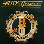 Bachman-Turner Overdrive - BTO's Greatest
