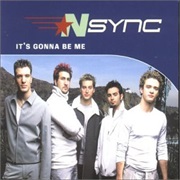 It's Gonna Be Me - 'N Sync