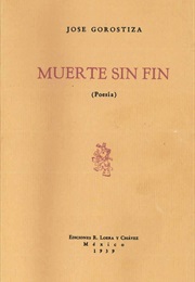 Muerte Sin Fin (Jose Gorostiza)