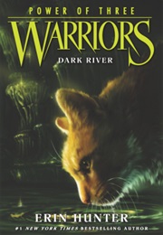 Warriors (Power of Three): Dark River (Erin Hunter)