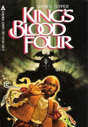 King&#39;s Blood Four (Sheri Tepper)