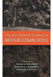 The Best Horror Stories of Arthur Conan Doyle (Frank D McSherry)