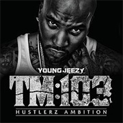 Young Jeezy - TM:103 Hustlerz Ambition