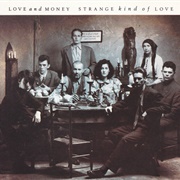Love and Money - Strange Kind of Love