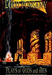 Plays of Gods and Men (Lord Dunsany)
