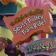 The High in the Sky Seuss Trolley Train Ride!