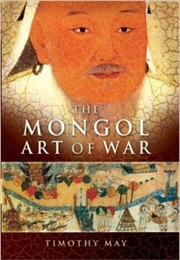 The Mongol Art of War (Timothy May)