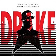 9AM in Dallas - Drake