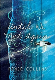 Until We Meet Again (Renee Collins)