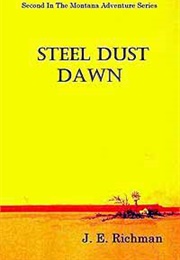 Steel Dust Dawn (Richman, John E)