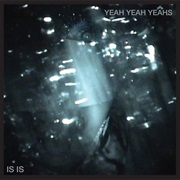 Yeah Yeah Yeahs- Is Is EP