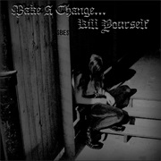 Make a Change... Kill Yourself - Make a Change... Kill Yourself