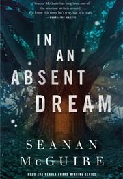 In an Absent Dream (Seanan McGuire)