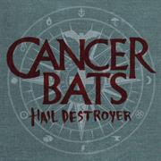 Cancer Bats - Hail Destroyer
