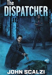 The Dispatcher (John Scalzi)