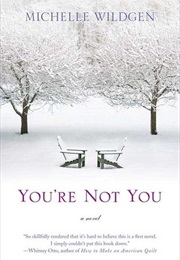You're Not You (Michelle Wildgen)