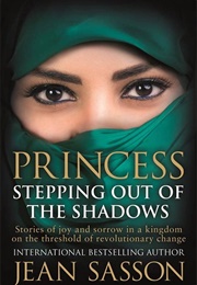 Princess Stepping Out of the Shadows (Jean Sasson)