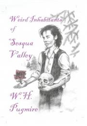 Weird Inhabitants of Sesqua Valley