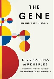 The Gene: An Intimate History (Siddhartha Mukherjee)