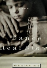 Dance Real Slow (Michael Grant Jaffe)