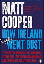 How Ireland Really Went Bust (Matt Cooper)