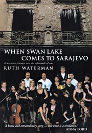 When Swan Lake Comes to Sarajevo (Ruth Waterman)