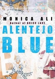 Alentejo Blue (Monica Ali)