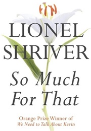So Much for That (Lionel Shriver)
