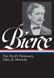 The Devil's Dictionary, Tales, and Memoirs (Ambrose Bierce)
