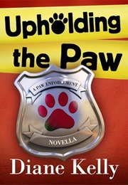 Upholding the Paw (Diane Kelly)