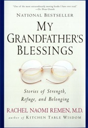 My Grandfather&#39;s Blessings (Rachel Naomi Remen)