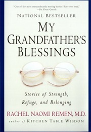My Grandfather's Blessings (Rachel Naomi Remen)