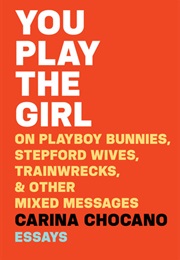 You Play the Girl (Carina Chocano)