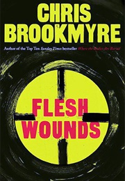 Flesh Wounds (Christopher Brookmyre)