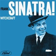Witchcraft- Frank Sinatra