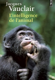 L&#39;intelligence De L&#39;animal (Jacques Vauclair)