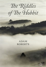 The Riddles of the Hobbit (Adam Roberts)