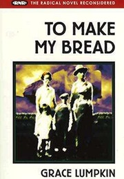 To Make My Bread (Grace Lumpkin)