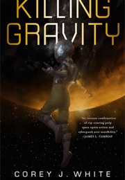 Killing Gravity (Corey J. White)