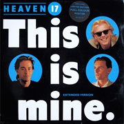 Heaven 17 - "This Is Mine"