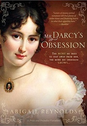Mr. Darcy's Obsession: A Pride and Prejudice Variation (Abigail Reynolds)