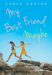 My Best Friend, Maybe (Caela Carter)