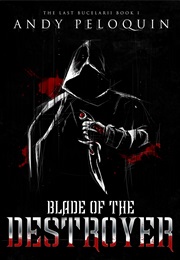 Blade of the Destroyer (Andy Peloquin)