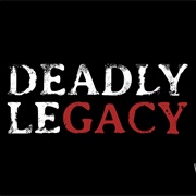 Deadly Legacy