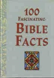 100 Fascinating Bible Facts (Randy Peterson)